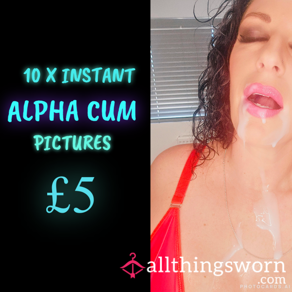 A Collection Of My Alpha C*m Pics - 10 Uncensored Pictures - For Instant Viewing