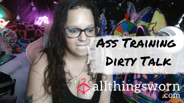 A** Training And Dirty Talk