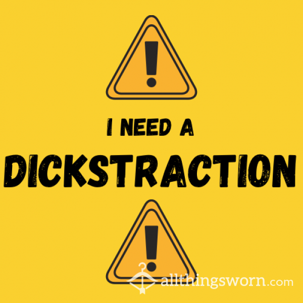 Be My D*ck-straction 🍆