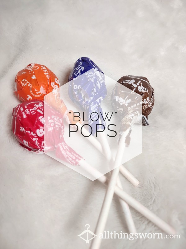 "Blow" Pops