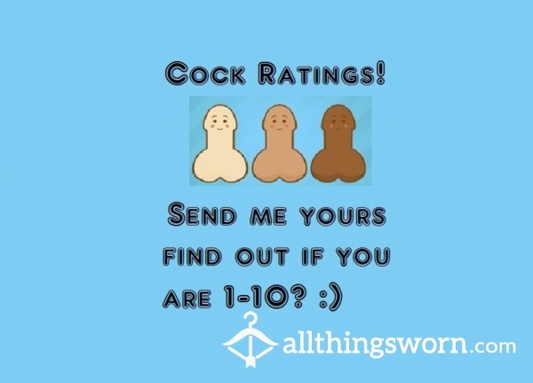 C*ck RATING - Honest, Mean, Or Praise - See Below For Details ;)