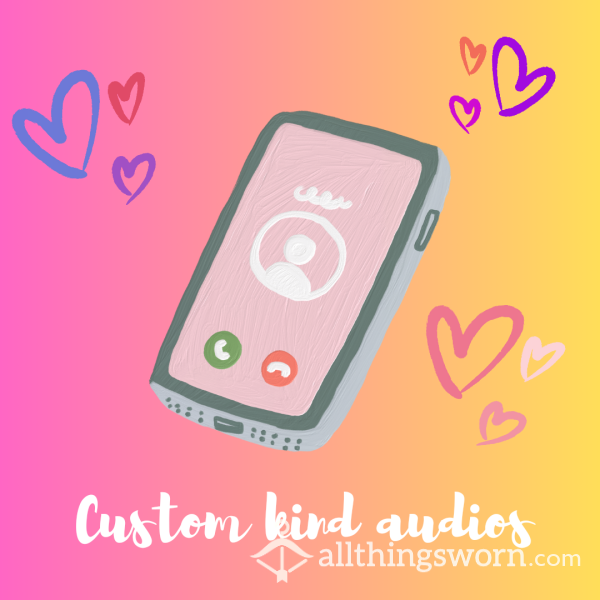 Custom Kind Audios