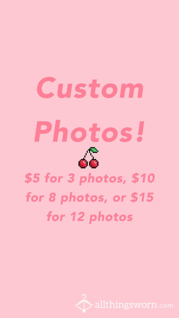 Custom Photos!