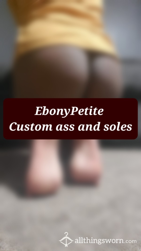 EbonyPet*te's Custom A** And Soles Pics