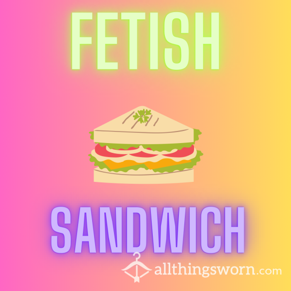 Fet**h Sandwich, Fillings Decided By The Community