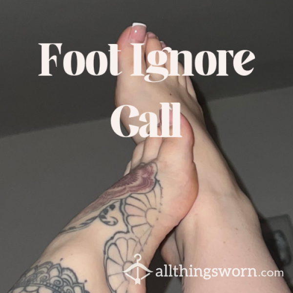 Foot Ignore Call