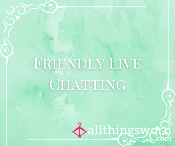 Friendly Live Chatting (No Nudity)