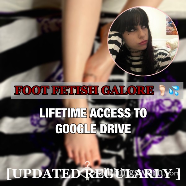 G - DRIVE FOOT Fet**h GALORE 💦🎞 LIFETIME ACCESS