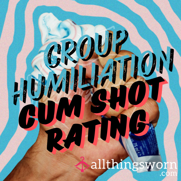 Group Humiliation C*m Shot Rating With My ATW Girlfriends