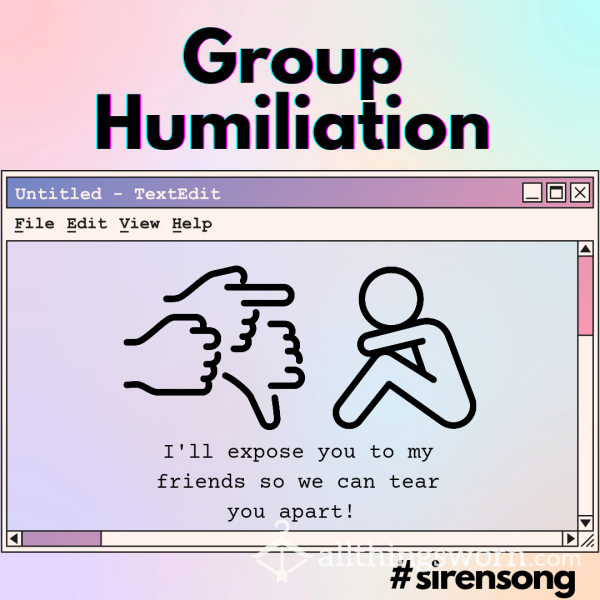 Group Humiliation / Degredation