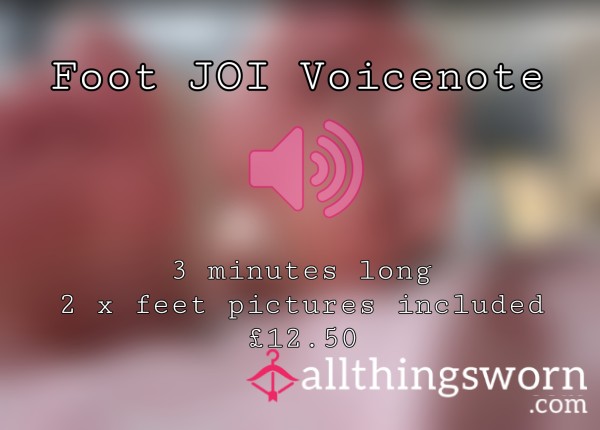 JOI Voicenote - Foot Edition - 3 Mins - 2 Photos Included