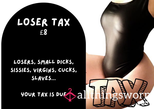 Pay Your Loser Tax!