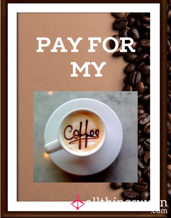 Pay For My Coffee