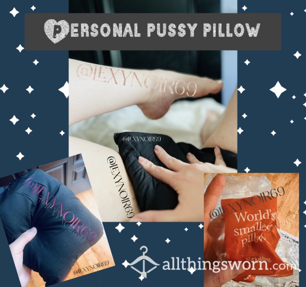 Personal Pu**y Pillow - Lexy’s Exclusive Perfect Experience!!