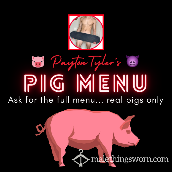 PIG MENU 🐷 - ASK FOR FULL MENU 😈 From A Twink Jock Sk*ter Alpha