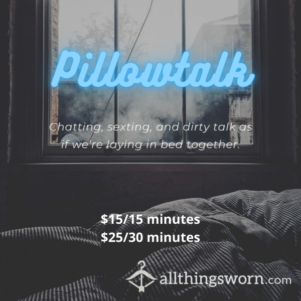 Pillowtalk-Chat Or S**ting