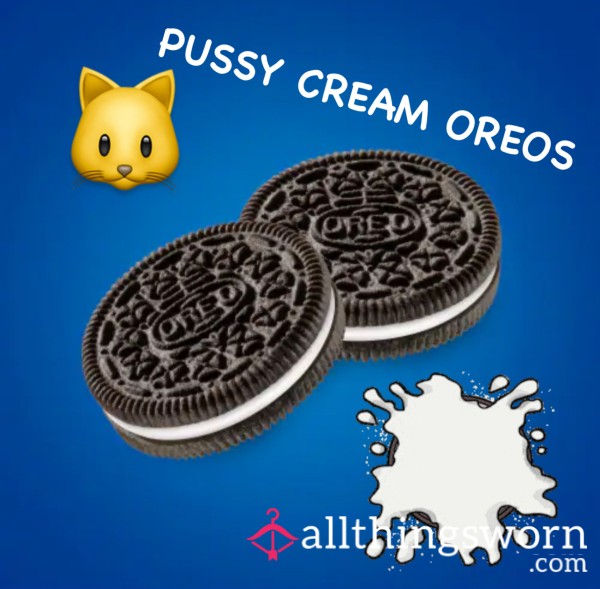 Pu**y Cream Oreos