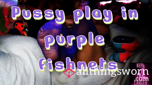 Pu**y Play In Purple Fishnets