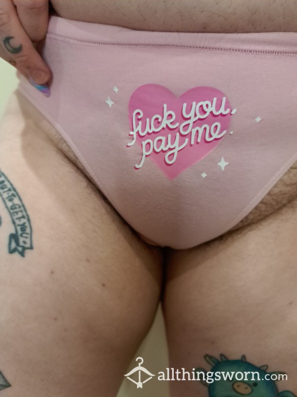 S**y Tight Pink Thong "f**k You, Pay Me" Print