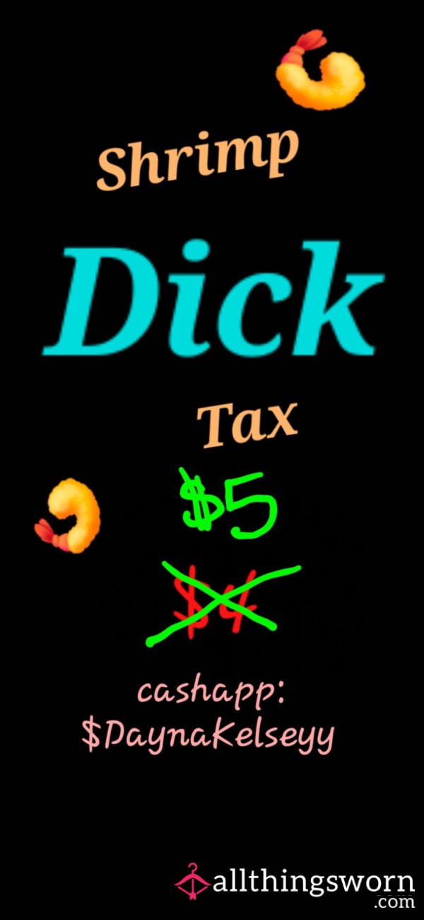 Shrimp D*ck Tax