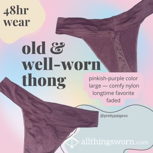 OLD Favorite Thong 💜 Pink/Purple 🩷 Well-worn & Loved — 48hr Wear