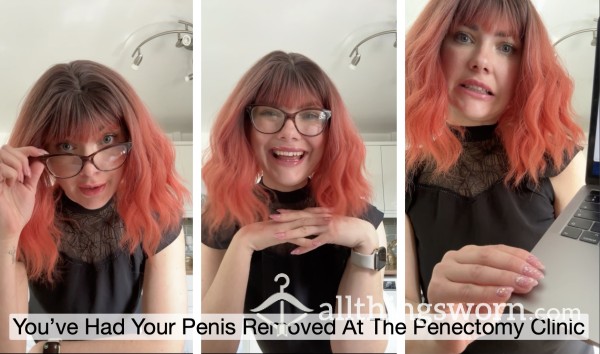 You’ve Had Your Penis Removed At The Penectomy Clinic